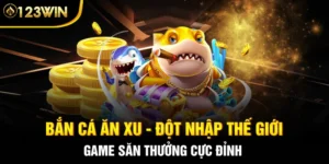 Bắn Cá Ăn Xu - Bí Kíp Thâu Tóm Boss Siêu Tốc Như Cao Thủ