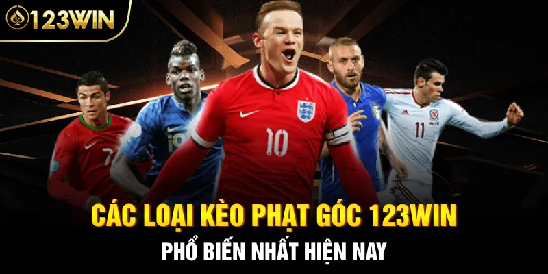 Các loại kèo phạt góc 123WIN phổ biến nhất hiện nay
