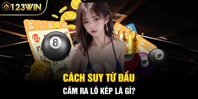 Cách suy từ đầu câm ra lô kép là gì?