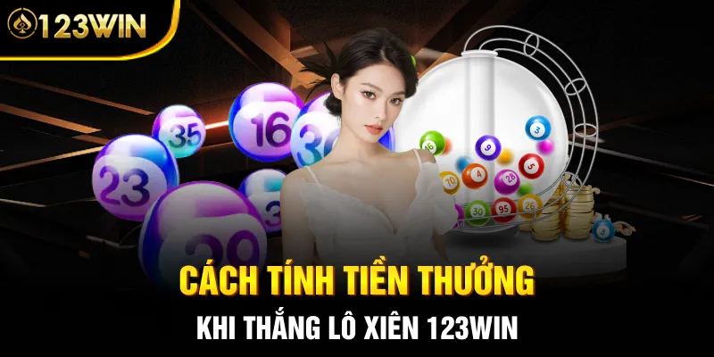 Cách tính tiền thưởng khi thắng lô xiên 123WIN