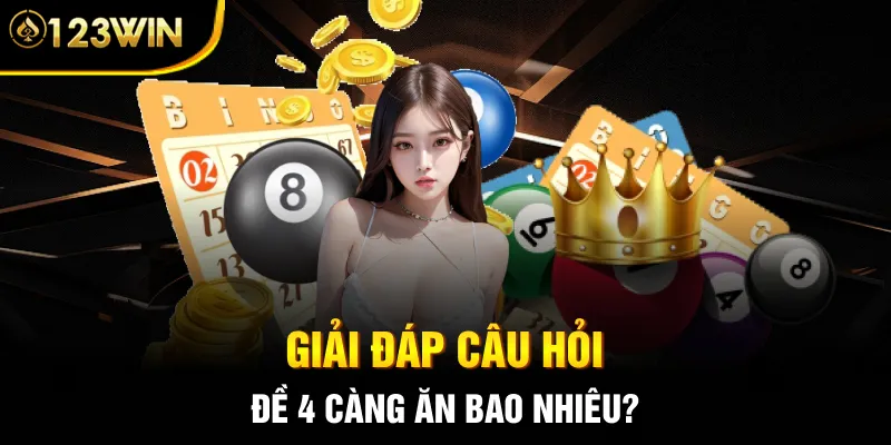 Giải đáp câu hỏi: Đề 4 càng ăn bao nhiêu?