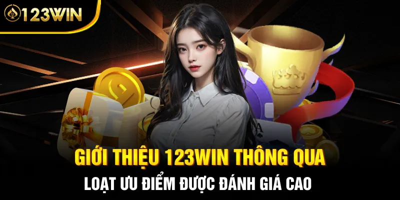 Giới thiệu 123WIN thông qua loạt ưu điểm được đánh giá cao