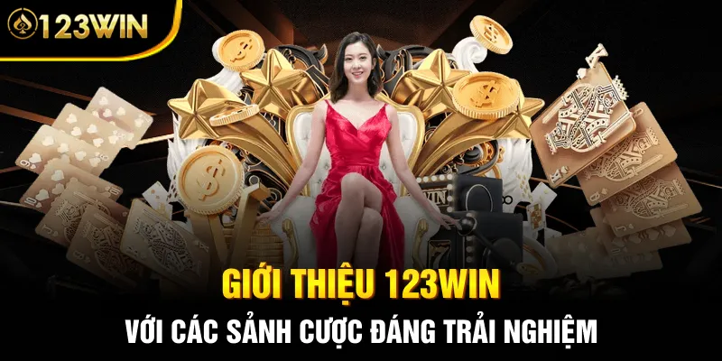 Giới thiệu 123WIN với các sảnh cược đáng trải nghiệm