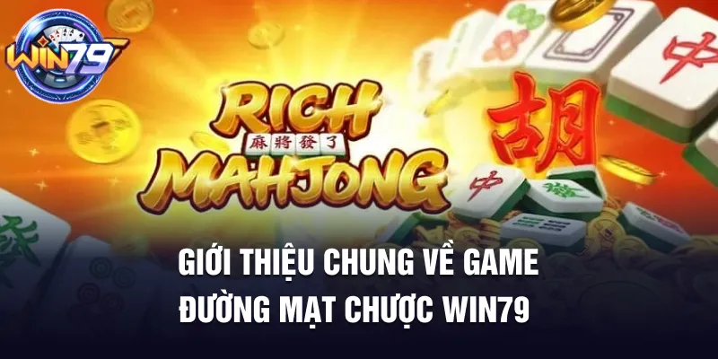 Giới thiệu chung về game đường mạt chược 123WIN