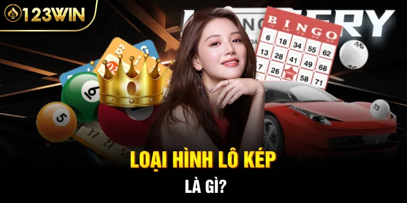 Loại hình lô kép là gì?