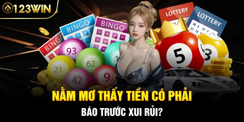 Nằm mơ thấy tiền có phải báo trước xui rủi?