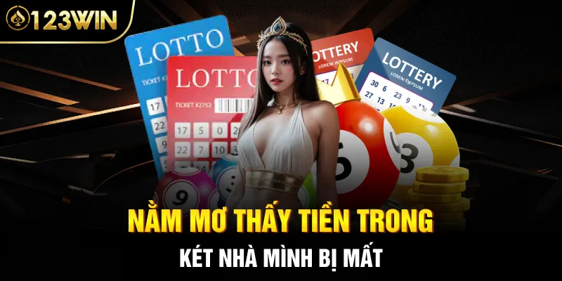 Nằm mơ thấy tiền trong két nhà mình bị mất