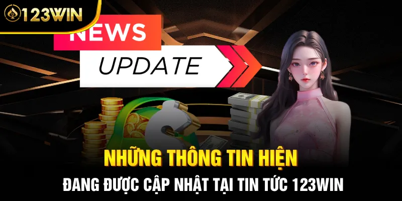 Những thông tin hiện đang được cập nhật tại tin tức 123WIN